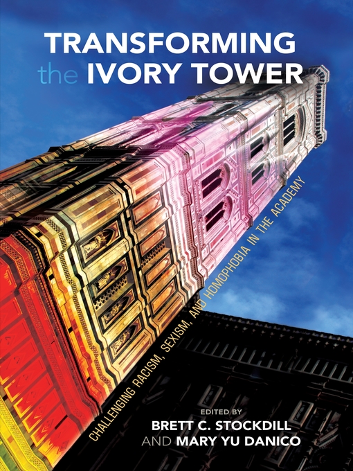 Title details for Transforming the Ivory Tower by Brett C. Stockdill - Available